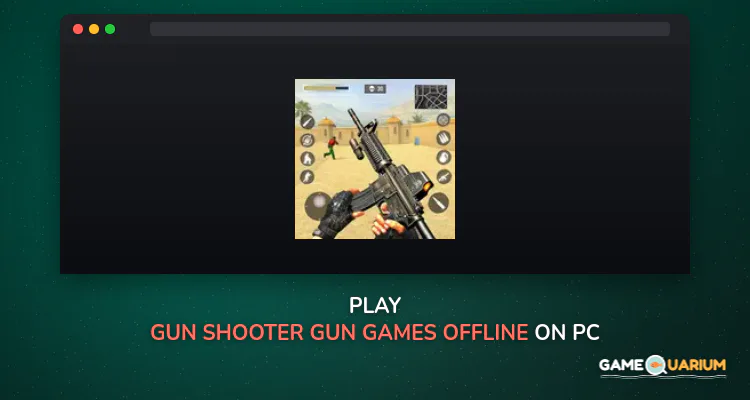 Gun Shooter: Gun Games Offline on Windows Gun Shooter: Gun Games Offline on Windows