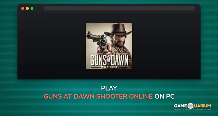 Guns at Dawn: Shooter Online on Windows