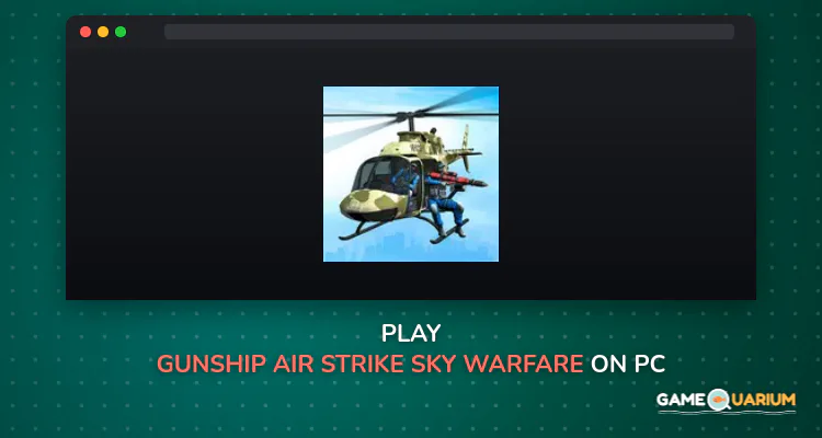 Gunship Air Strike Sky Warfare on Windows