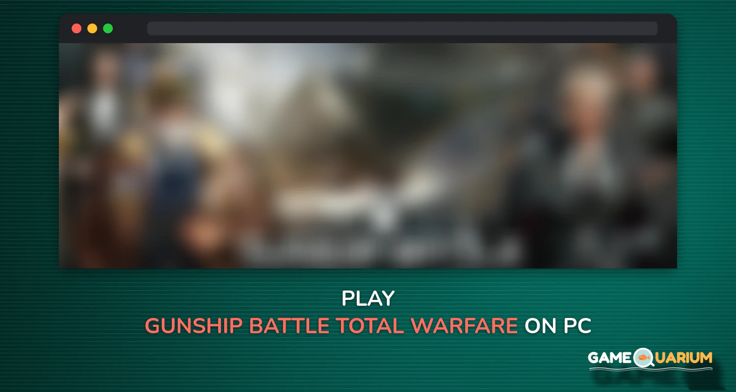 Gunship Battle Total Warfare on Windows Gunship Battle Total Warfare on Windows