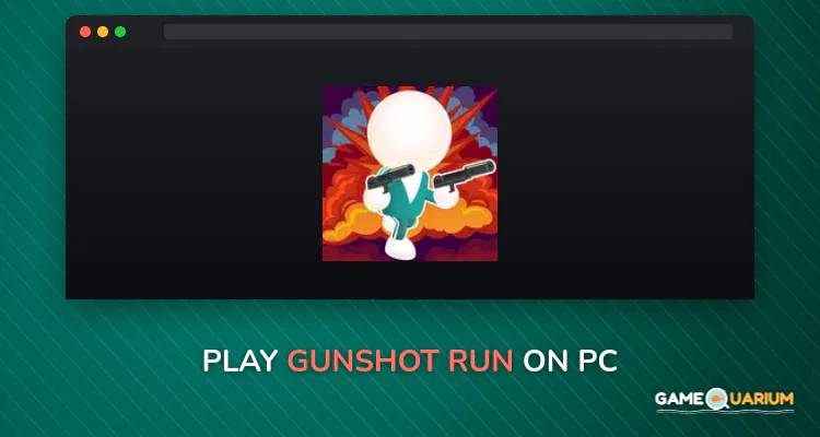 Gunshot Run on Windows Gunshot Run on Windows
