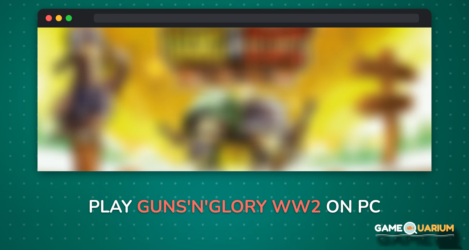 Guns'n'Glory WW2 on Windows Guns'n'Glory WW2 on Windows