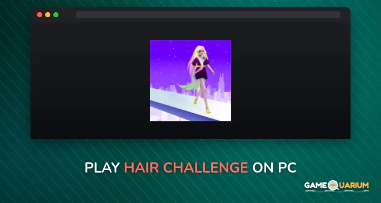 Hair Challenge on Windows Hair Challenge on Windows