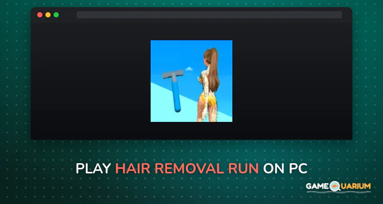 Hair Removal Run! on Windows
