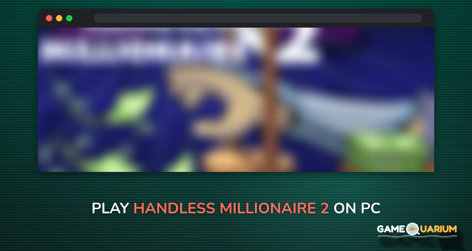 Handless Millionaire 2 on Windows Handless Millionaire 2 on Windows