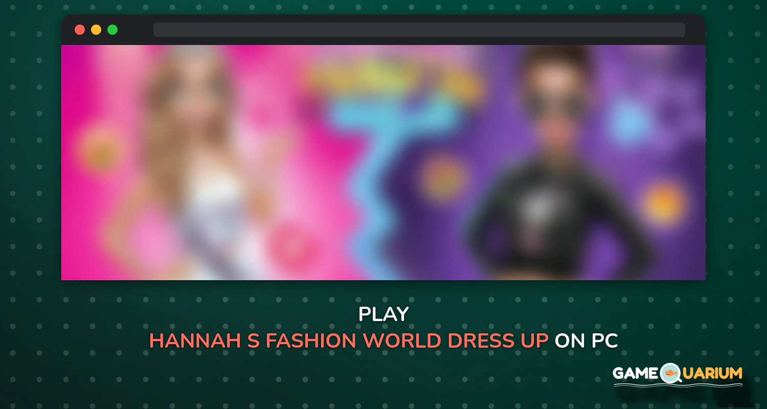 Hannah’s Fashion World - Dress Up Salon for Girls on Windows