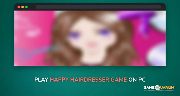 Happy Hairdresser Game on Windows Happy Hairdresser Game on Windows