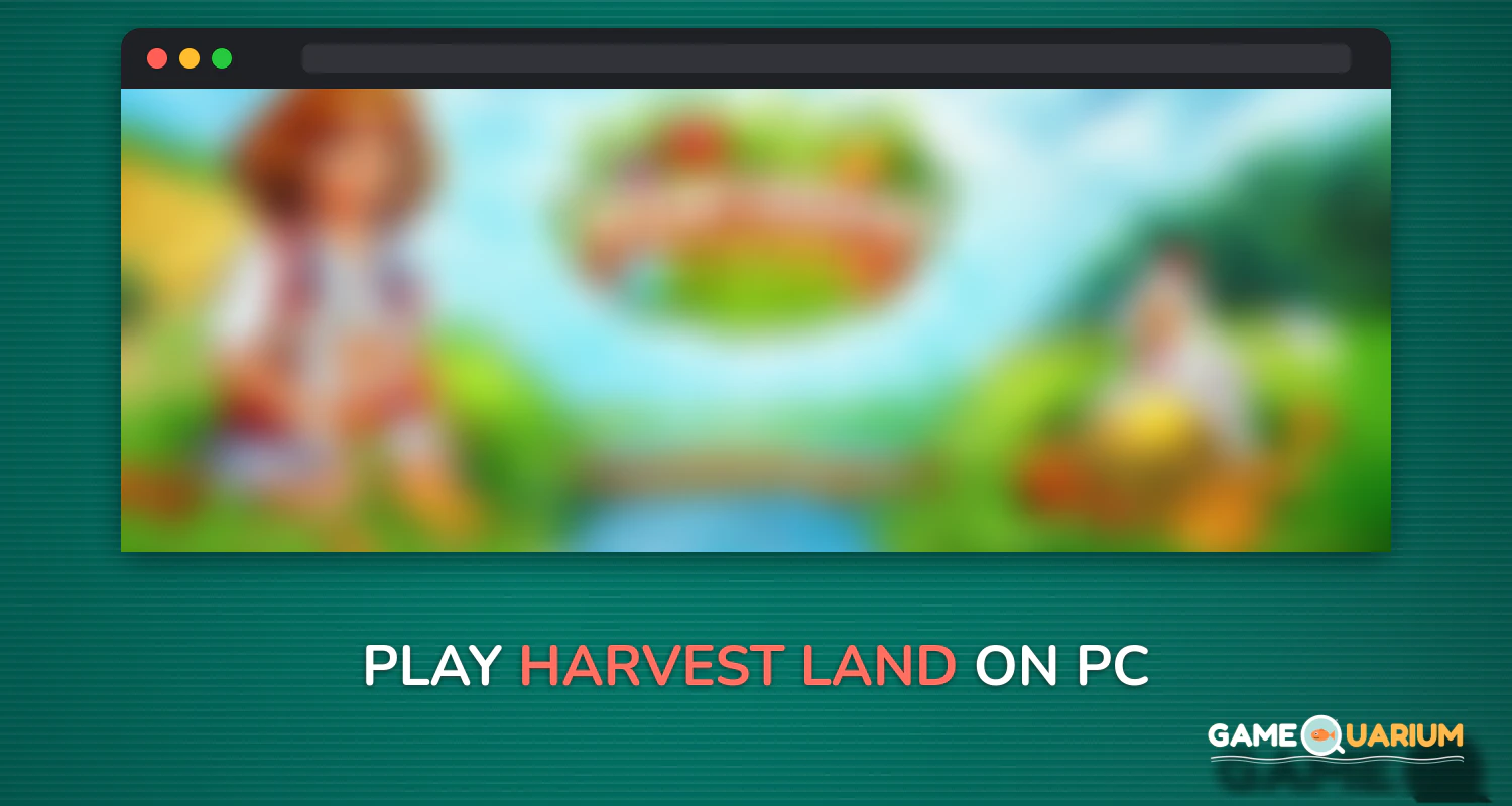 Harvest Land on Windows Harvest Land on Windows