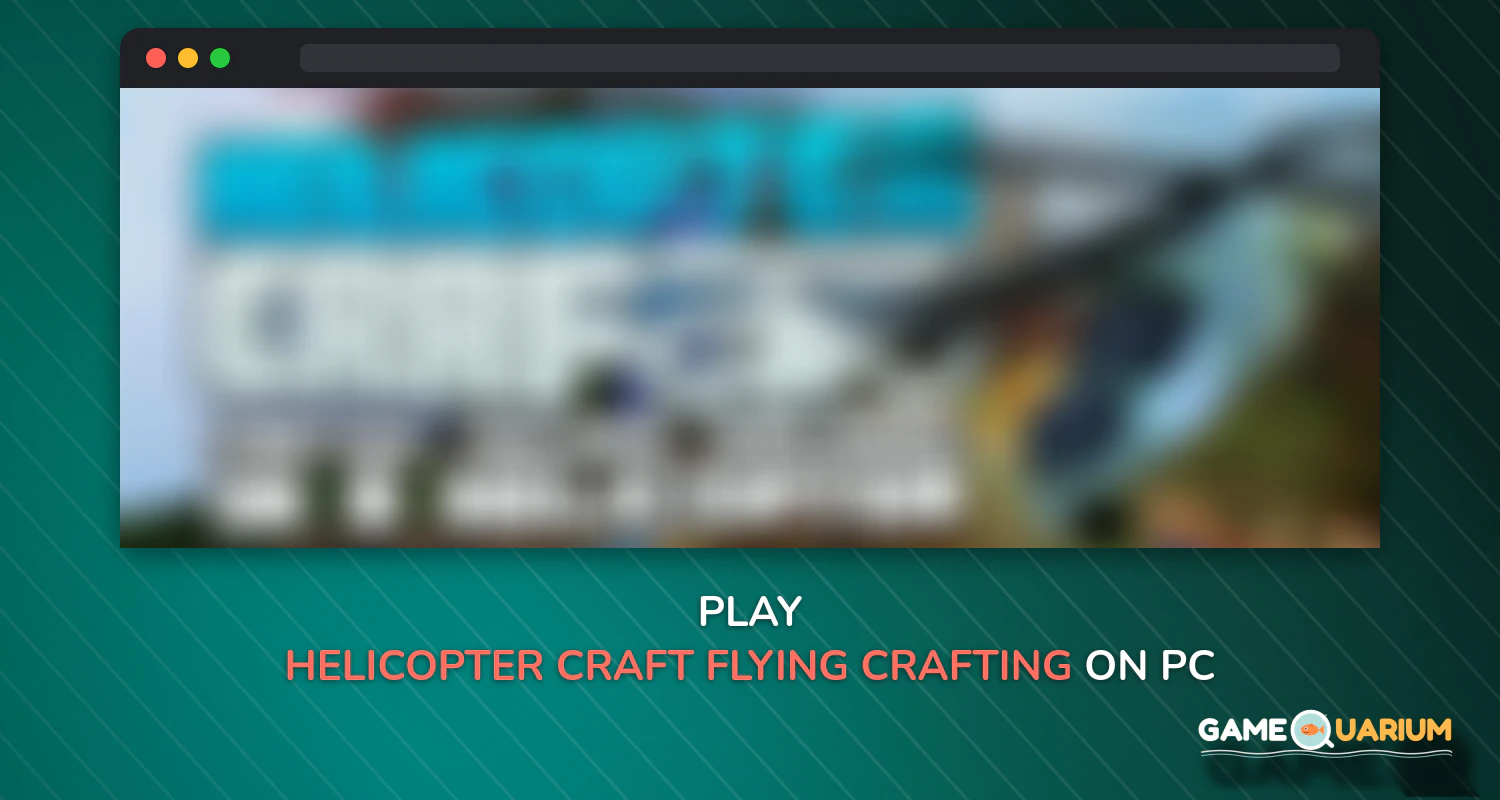 Helicopter Craft: Flying & Crafting Game 2018 on Windows