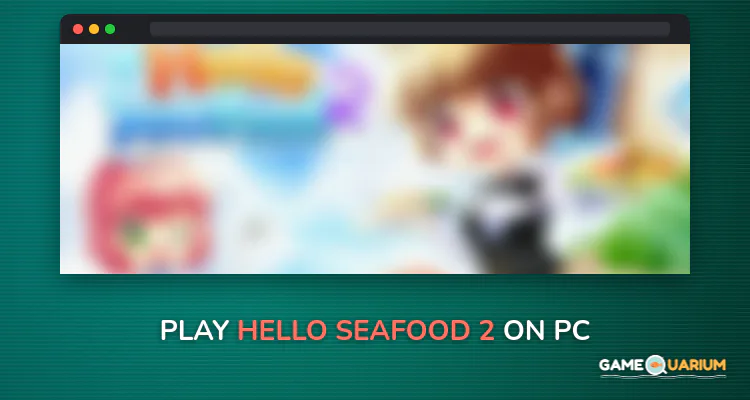 Hello Seafood 2 on Windows Hello Seafood 2 on Windows