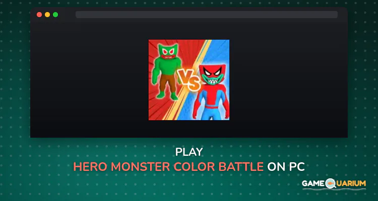 Hero Monster Color Battle on Windows Hero Monster Color Battle on Windows