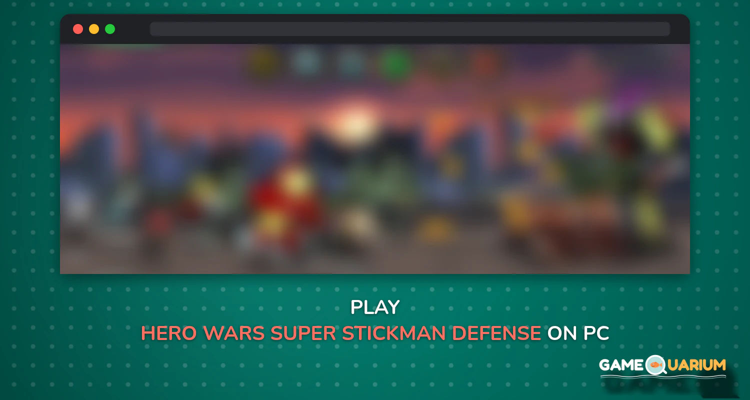 HERO WARS: Super Stickman Defense on Windows HERO WARS: Super Stickman Defense on Windows