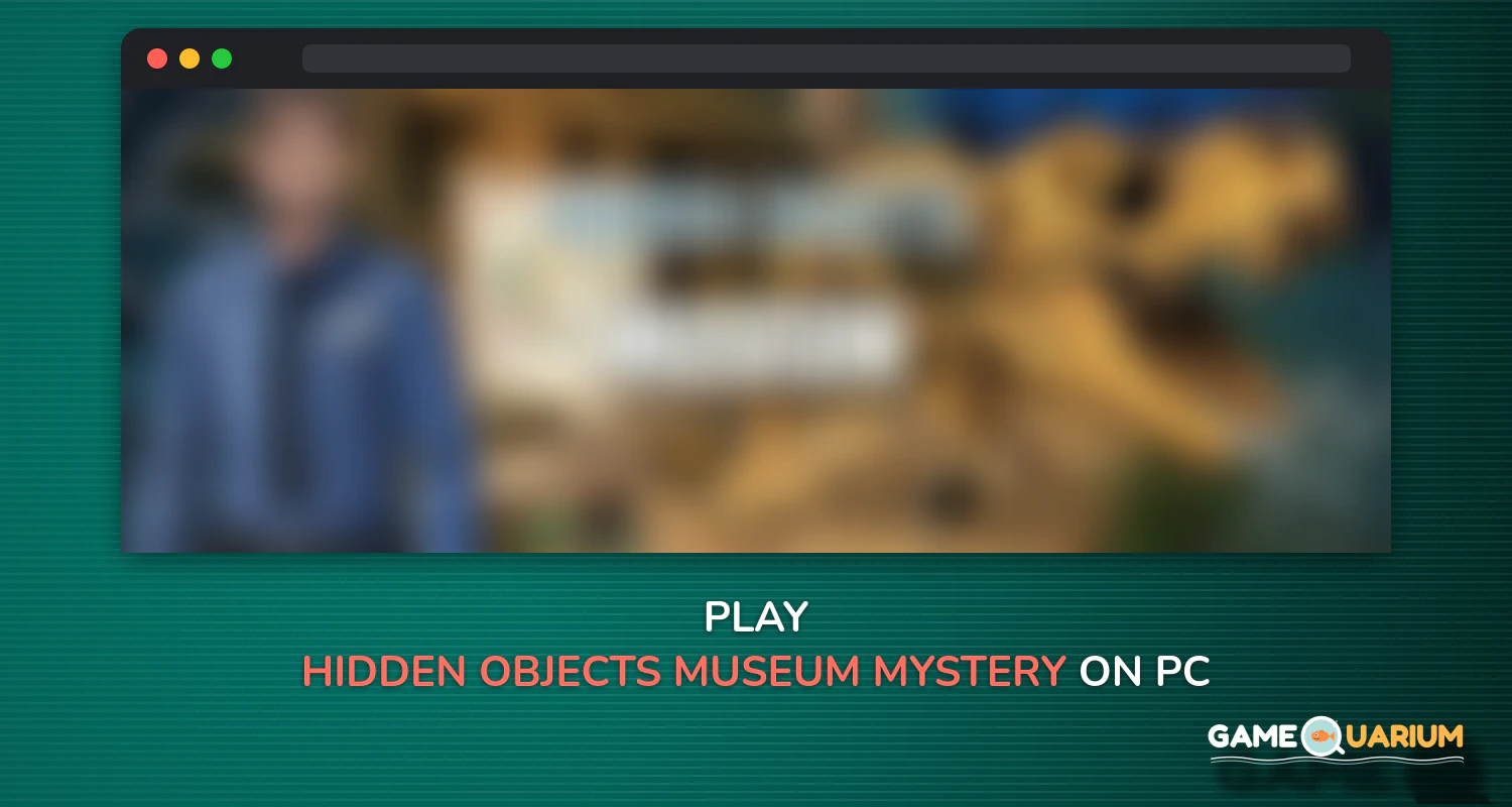 Hidden Objects Museum-Mystery Adventure Game on Windows