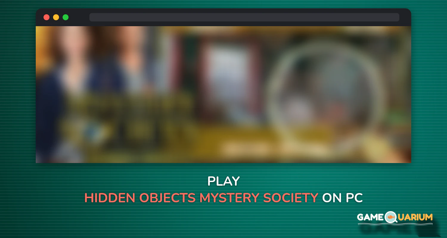 Hidden Objects: Mystery Society Crime Solving on Windows Hidden Objects: Mystery Society Crime Solving on Windows