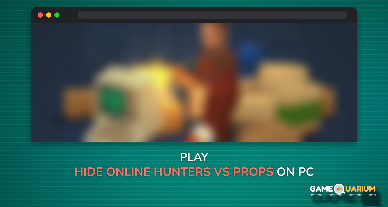 Hide Online - Hunters vs Props on Windows Hide Online - Hunters vs Props on Windows