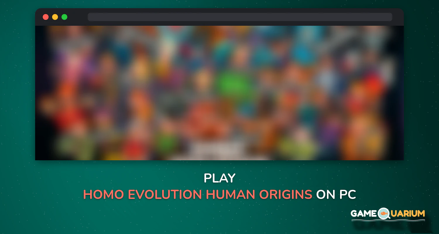 Homo Evolution: Human Origins on Windows Homo Evolution: Human Origins on Windows