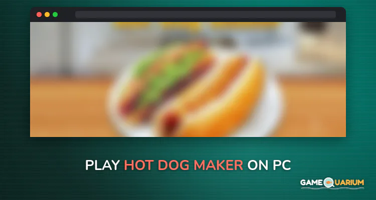 Hot Dog Maker! on Windows Hot Dog Maker! on Windows