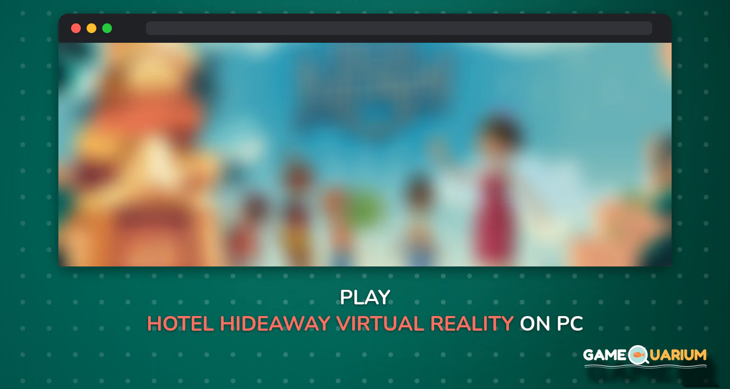 Hotel Hideaway - Virtual Reality Life Simulator on Windows Hotel Hideaway - Virtual Reality Life Simulator on Windows