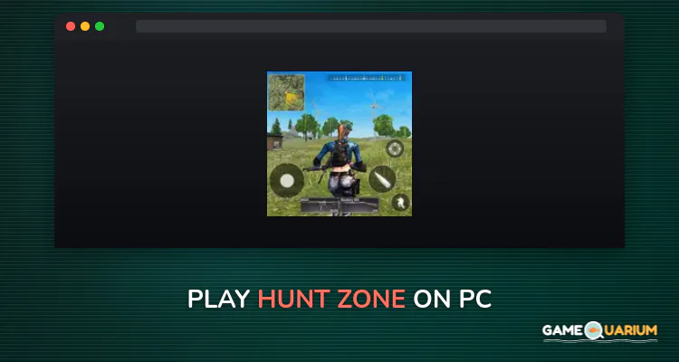 Hunt Zone on Windows Hunt Zone on Windows