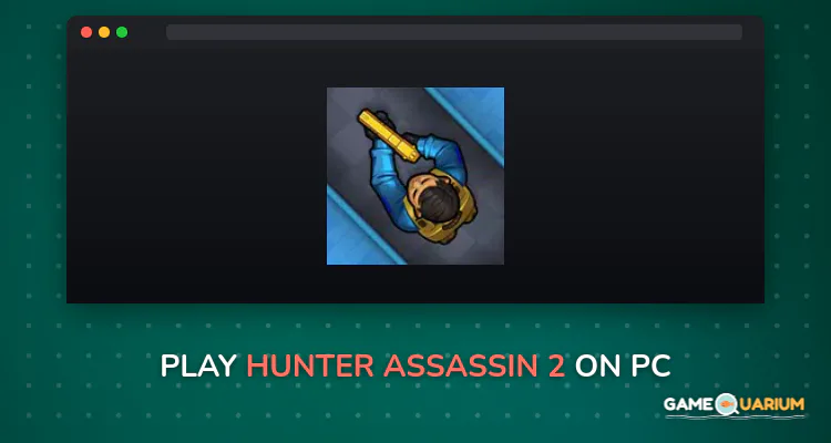 Hunter Assassin 2 on Windows Hunter Assassin 2 on Windows