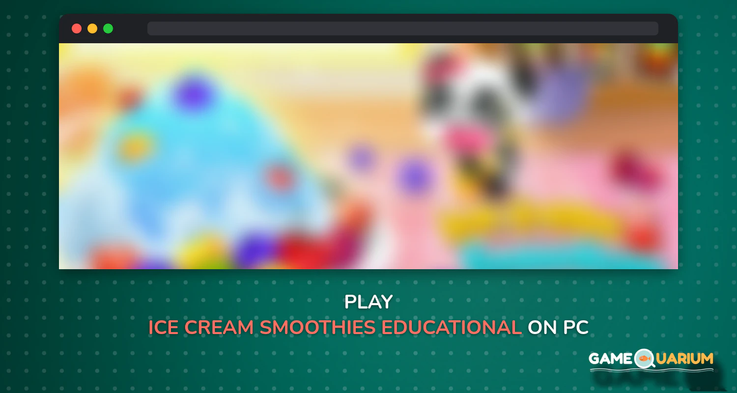 Ice Cream & Smoothies - Educational Game For Kids on Windows
