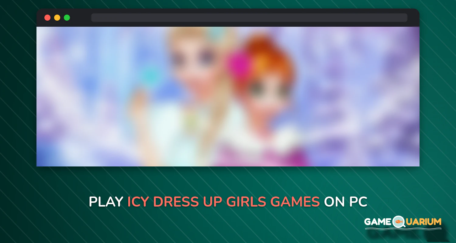 Icy Dress Up - Girls Games on Windows Icy Dress Up - Girls Games on Windows
