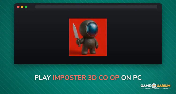 Imposter 3D co-op on Windows Imposter 3D co-op on Windows