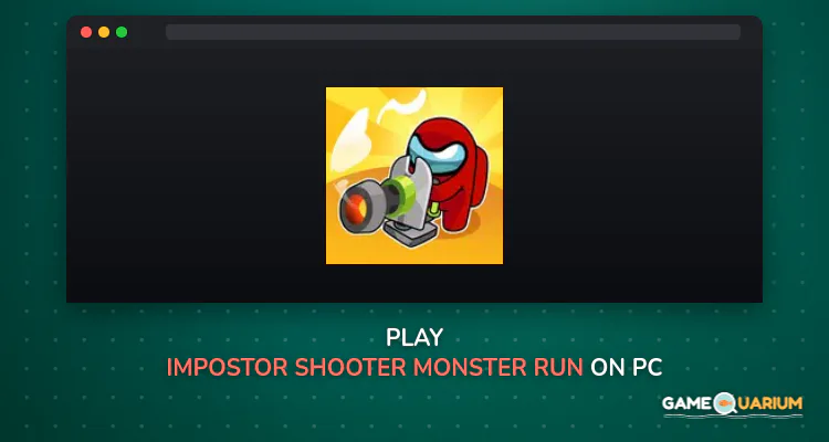 Impostor Shooter: Monster Run on Windows Impostor Shooter: Monster Run on Windows