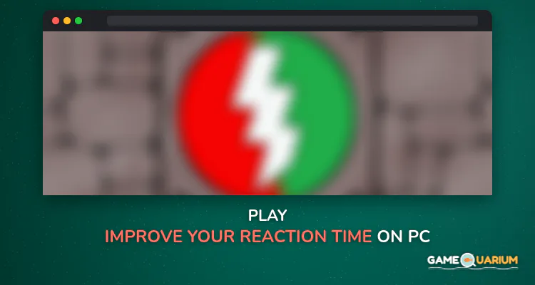 Improve Your Reaction Time on Windows Improve Your Reaction Time on Windows