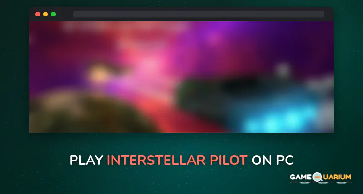Interstellar Pilot on Windows Interstellar Pilot on Windows