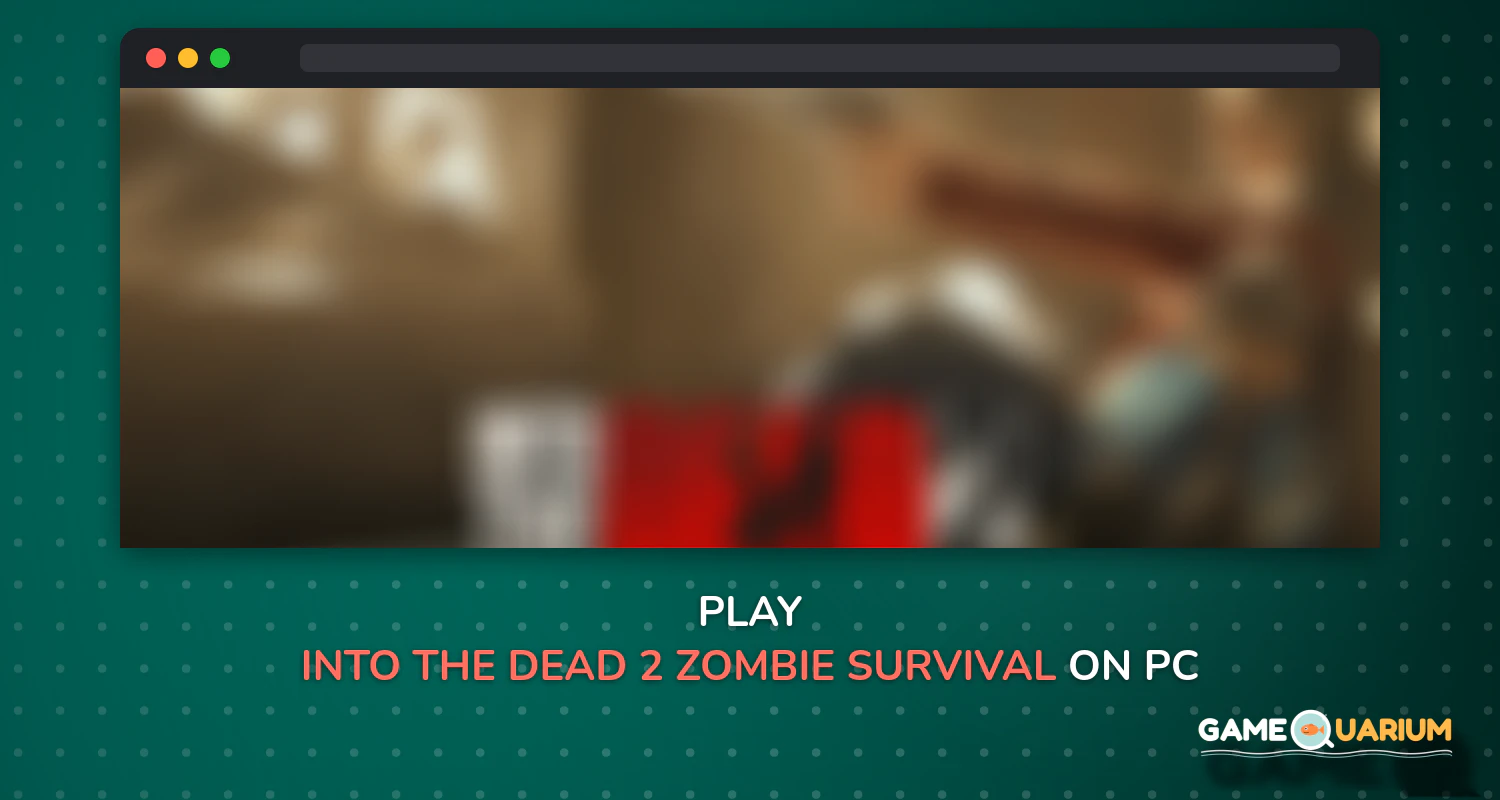 Into the Dead 2: Zombie Survival on Windows Into the Dead 2: Zombie Survival on Windows