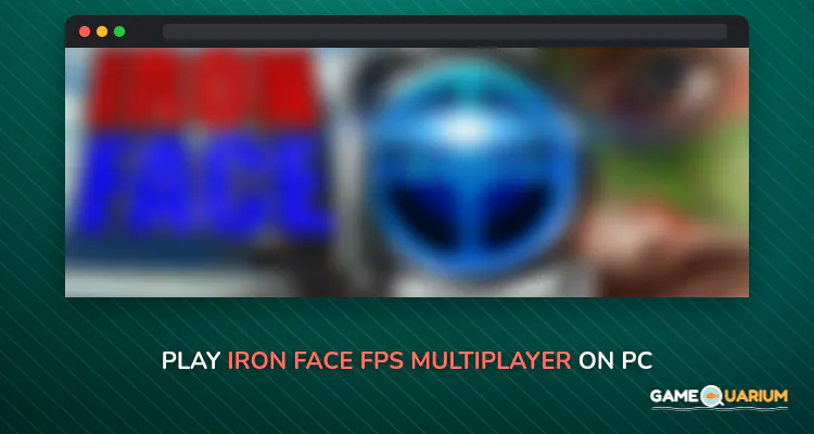 IRON FACE - FPS Multiplayer on Windows