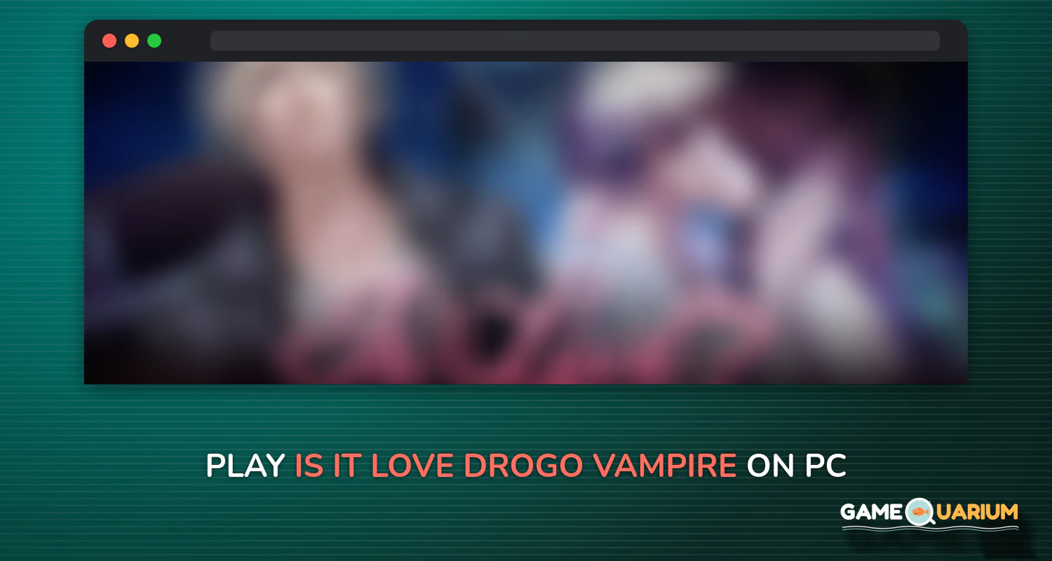 Is-it Love? Drogo - Vampire on Windows Is-it Love? Drogo - Vampire on Windows
