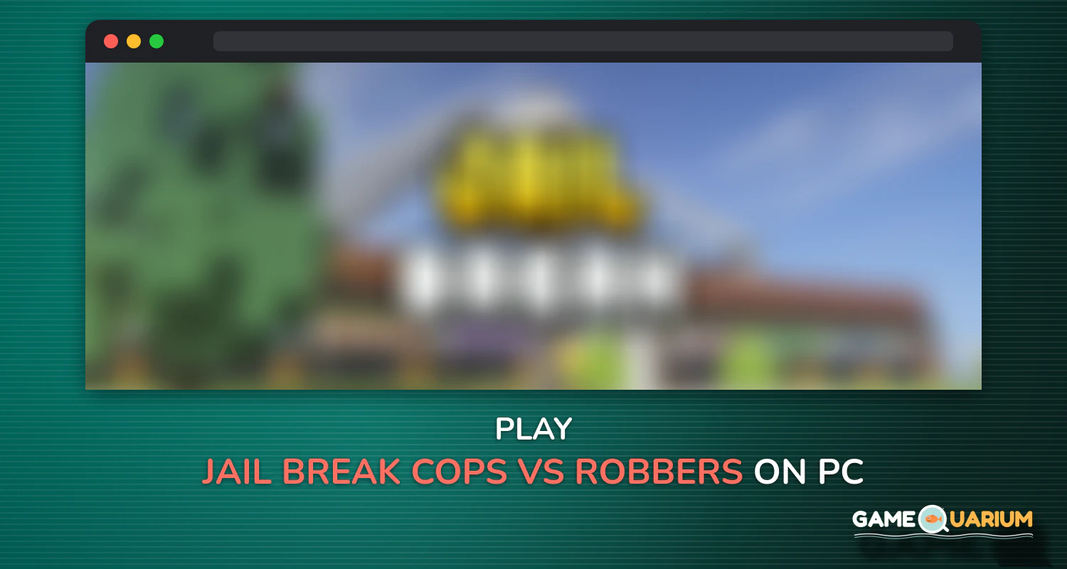 Jail Break : Cops Vs Robbers on Windows Jail Break : Cops Vs Robbers on Windows
