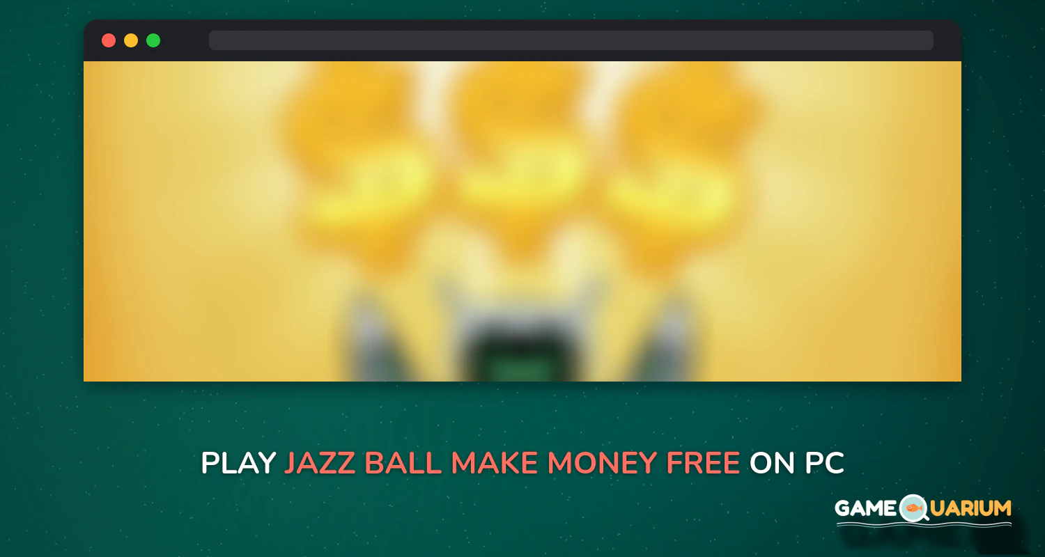 Jazz Ball - Make Money Free on Windows Jazz Ball - Make Money Free on Windows