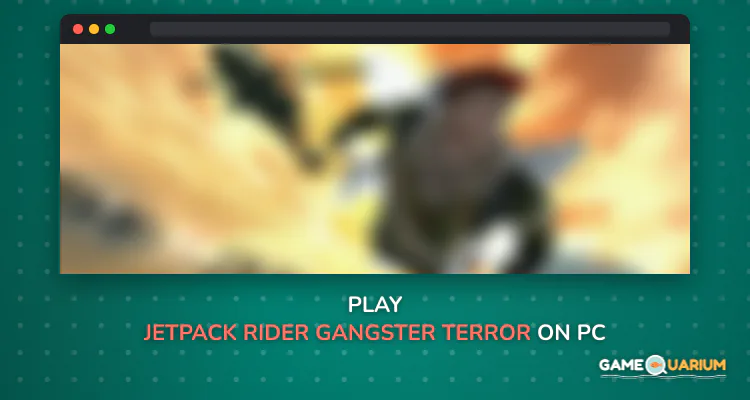 Jetpack Rider Gangster Terror on Windows