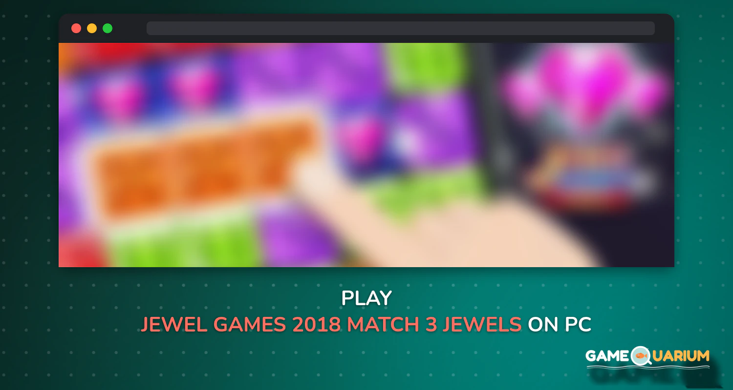 Jewel Games 2018 - Match 3 Jewels on Windows Jewel Games 2018 - Match 3 Jewels on Windows