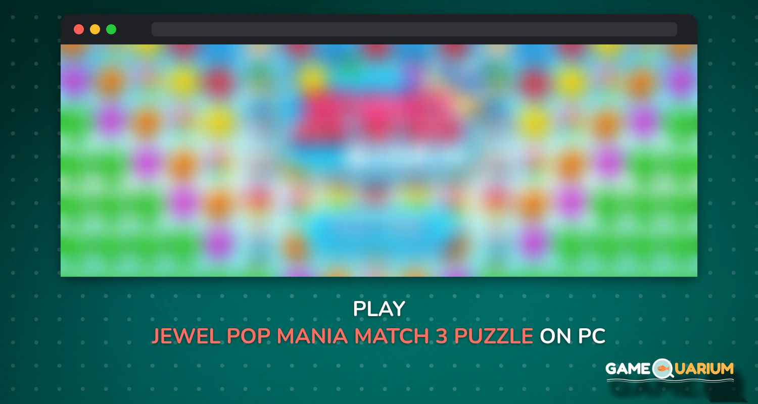 Jewel Pop Mania:Match 3 Puzzle on Windows Jewel Pop Mania:Match 3 Puzzle on Windows