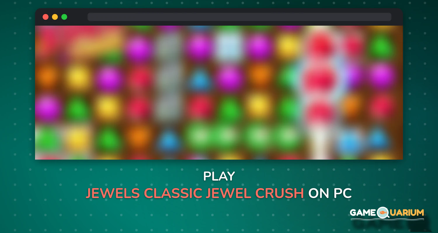 Jewels classic - Jewel Crush Legend on Windows Jewels classic - Jewel Crush Legend on Windows