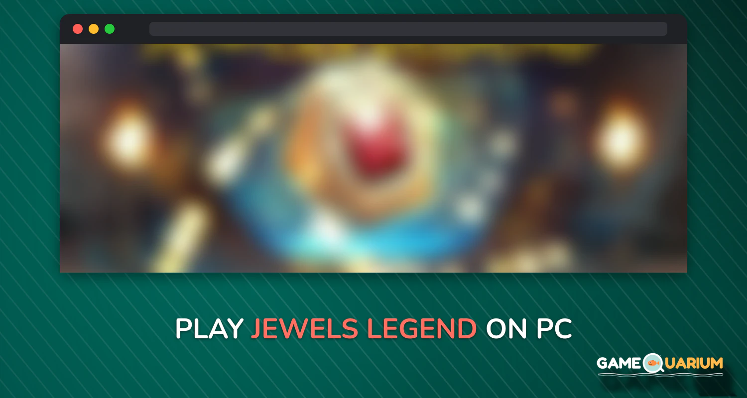 Jewels Legend on Windows Jewels Legend on Windows