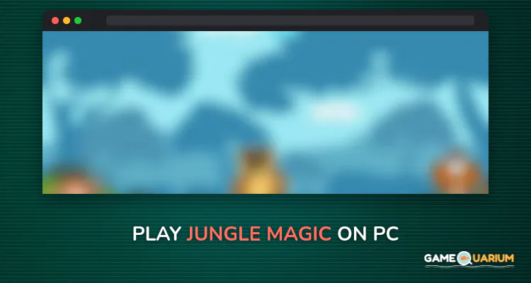 Jungle magic on Windows