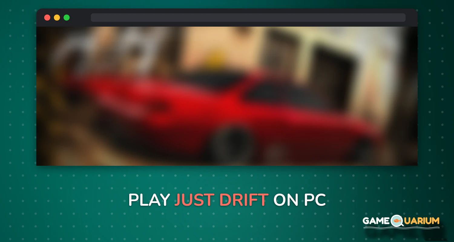Just Drift on Windows Just Drift on Windows