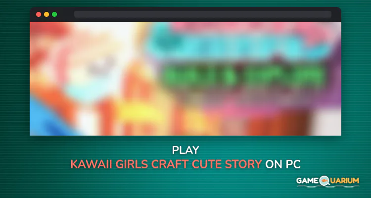 kawaii Girls Craft: Cute Story on Windows