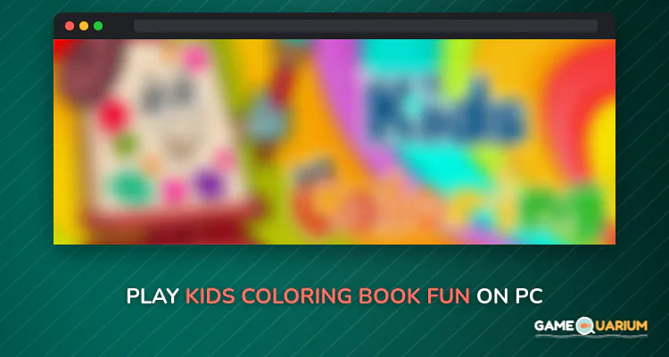 Kids Coloring Book Fun on Windows Kids Coloring Book Fun on Windows
