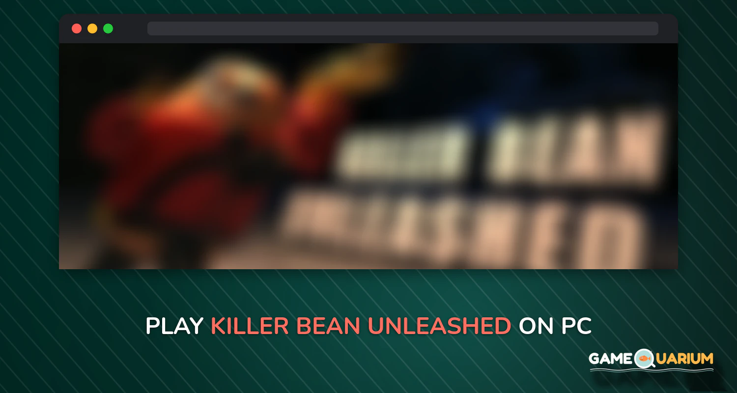 Killer Bean Unleashed on Windows Killer Bean Unleashed on Windows