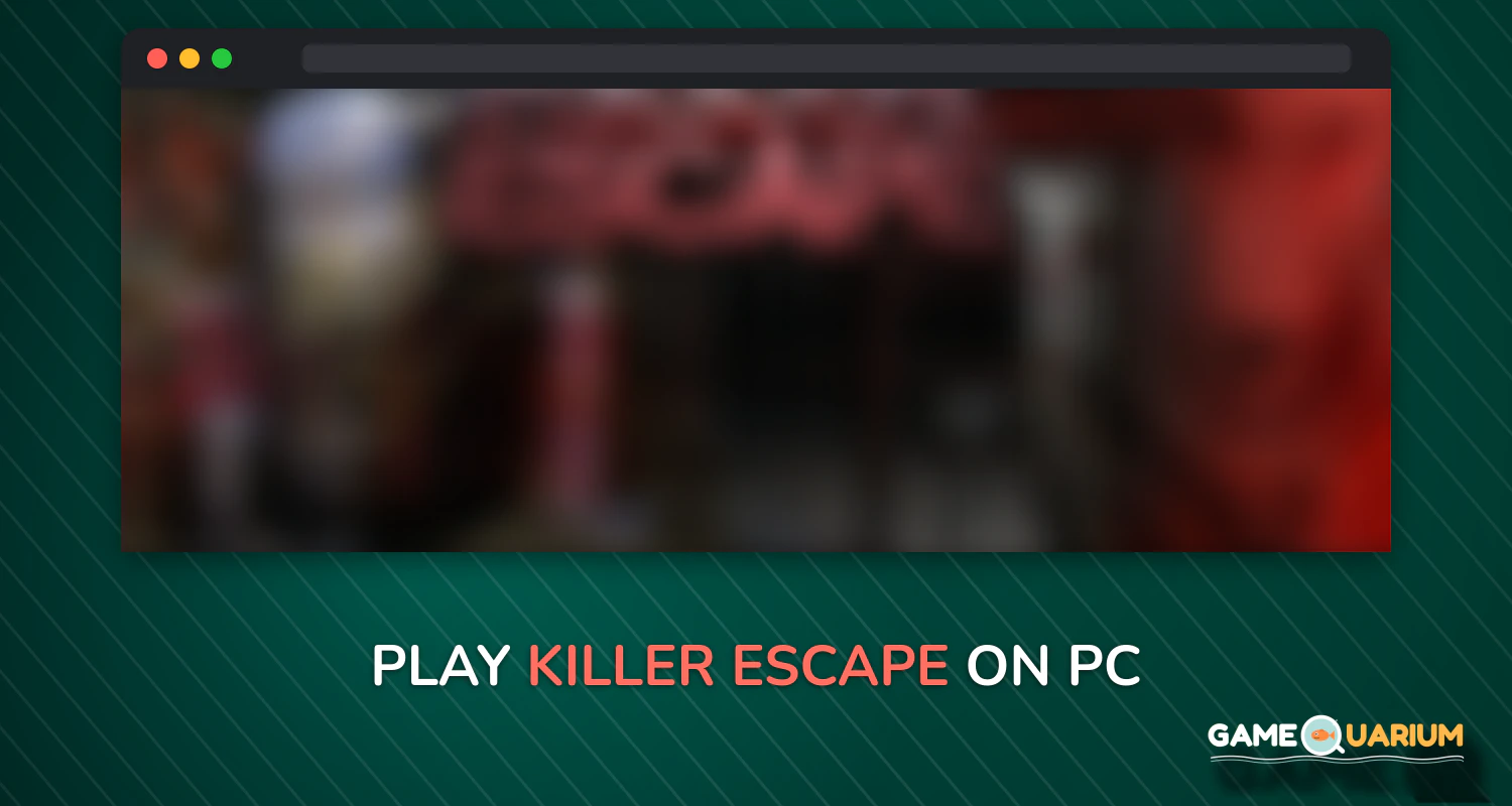 Killer Escape on Windows