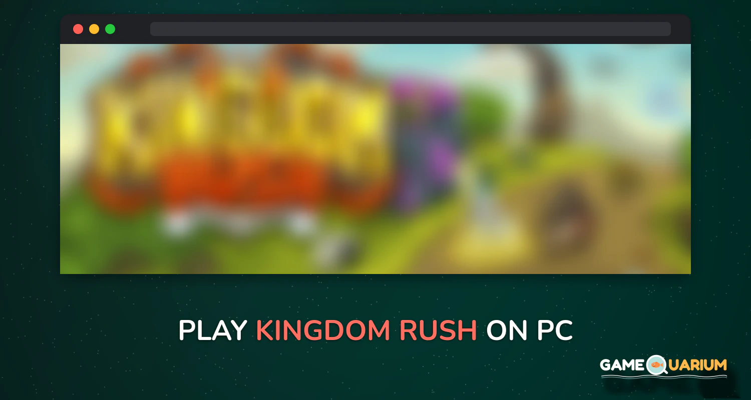 Kingdom Rush on Windows Kingdom Rush on Windows