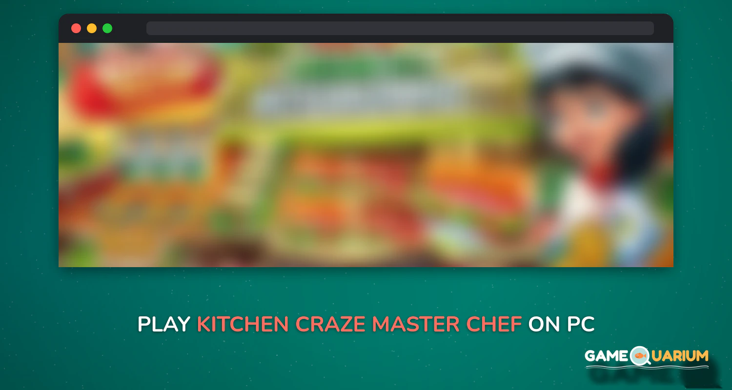 Kitchen Craze: Master Chef Cooking Game on Windows Kitchen Craze: Master Chef Cooking Game on Windows