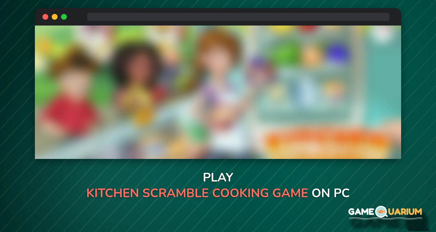 Kitchen Scramble: Cooking Game on Windows Kitchen Scramble: Cooking Game on Windows