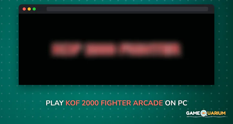 Kof 2000 Fighter Arcade on Windows